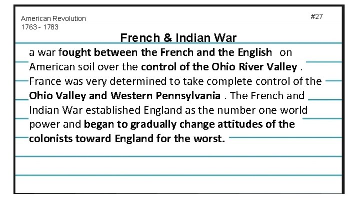 American Revolution 1763 - 1783 #27 French & Indian War a war fought between