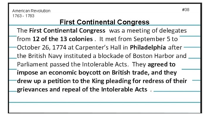 American Revolution 1763 - 1783 #38 First Continental Congress The First Continental Congress was