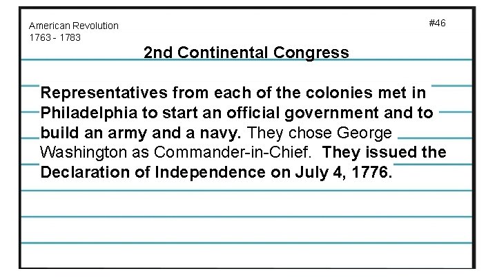 #46 American Revolution 1763 - 1783 2 nd Continental Congress Representatives from each of