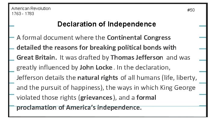 American Revolution 1763 - 1783 #50 Declaration of Independence A formal document where the