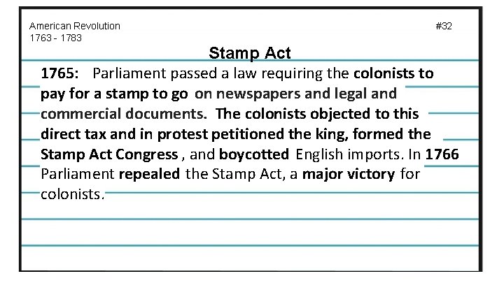 American Revolution 1763 - 1783 #32 Stamp Act 1765: Parliament passed a law requiring