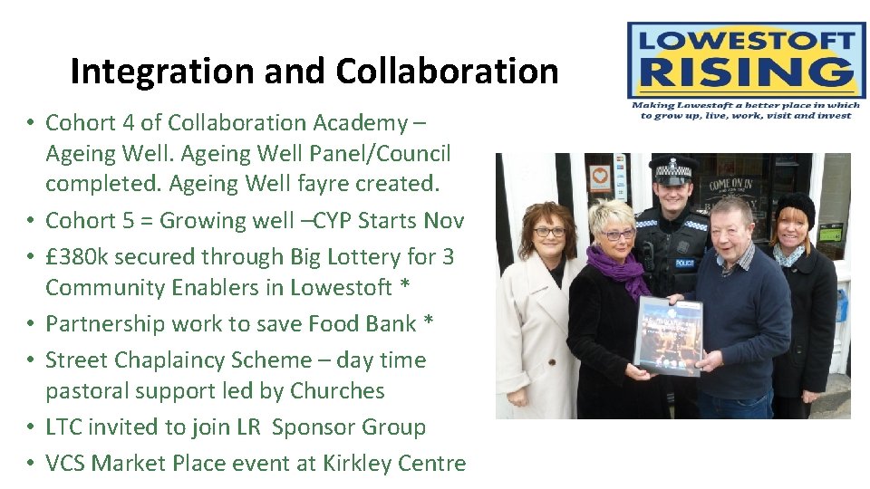Integration and Collaboration • Cohort 4 of Collaboration Academy – Ageing Well Panel/Council completed.
