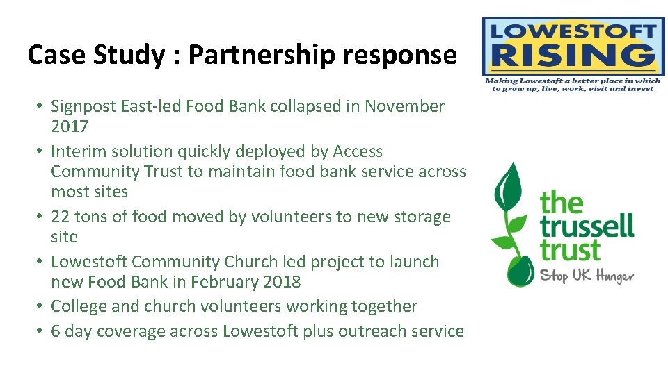 Case Study : Partnership response • Signpost East-led Food Bank collapsed in November 2017