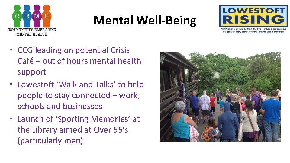 Mental Well-Being • CCG leading on potential Crisis Café – out of hours mental