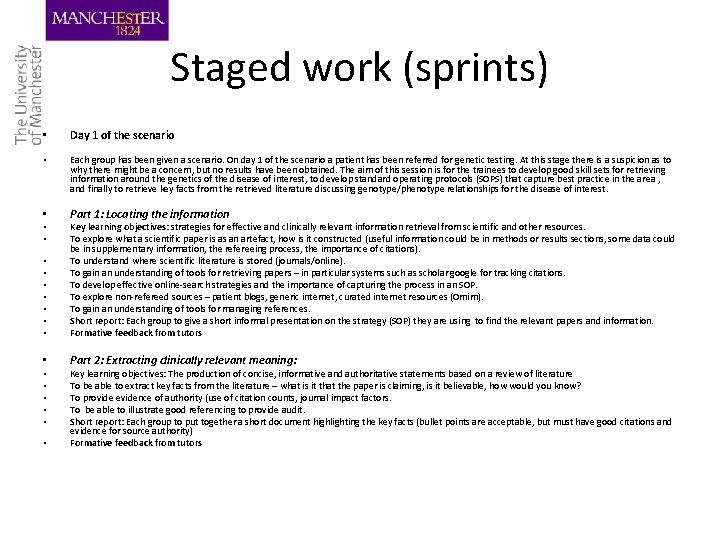 Staged work (sprints) • Day 1 of the scenario • Each group has been