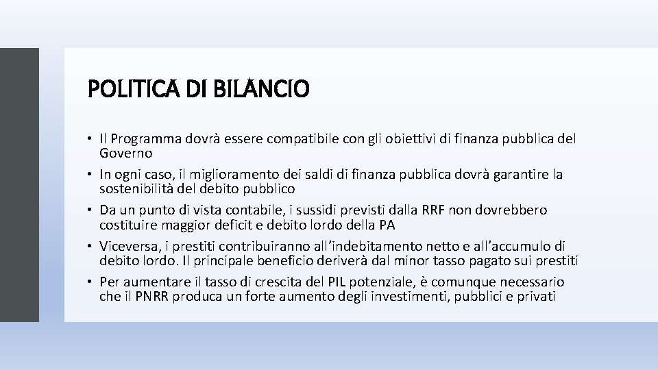 POLITICA DI BILANCIO • Il Programma dovrà essere compatibile con gli obiettivi di finanza POLITICA DI BILANCIO • Il Programma dovrà essere compatibile con gli obiettivi di finanza