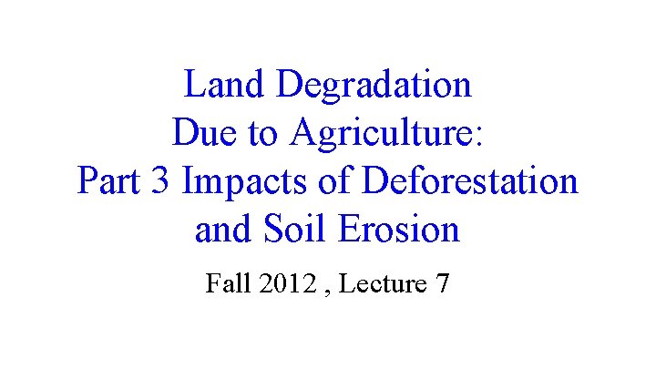 Land Degradation Due to Agriculture: Part 3 Impacts of Deforestation and Soil Erosion Fall