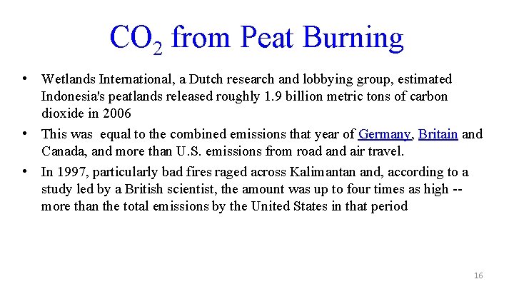 CO 2 from Peat Burning • Wetlands International, a Dutch research and lobbying group,