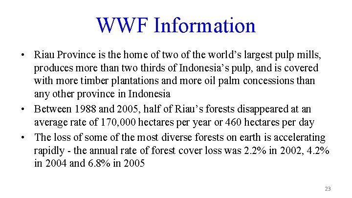 WWF Information • Riau Province is the home of two of the world’s largest