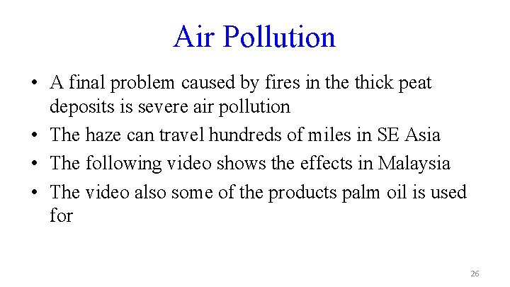Air Pollution • A final problem caused by fires in the thick peat deposits