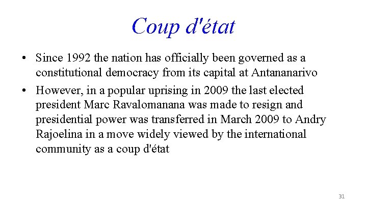 Coup d'état • Since 1992 the nation has officially been governed as a constitutional