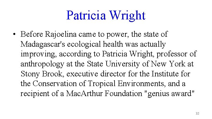 Patricia Wright • Before Rajoelina came to power, the state of Madagascar's ecological health