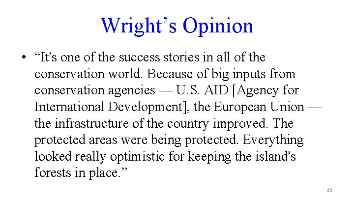 Wright’s Opinion • “It's one of the success stories in all of the conservation