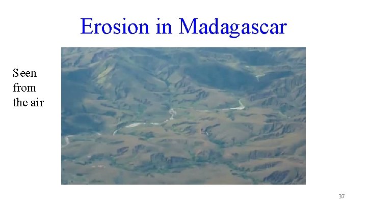 Erosion in Madagascar Seen from the air 37 