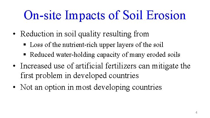 On-site Impacts of Soil Erosion • Reduction in soil quality resulting from § Loss