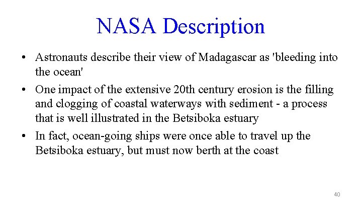 NASA Description • Astronauts describe their view of Madagascar as 'bleeding into the ocean'