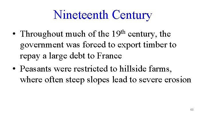 Nineteenth Century • Throughout much of the 19 th century, the government was forced