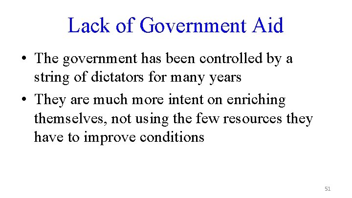 Lack of Government Aid • The government has been controlled by a string of