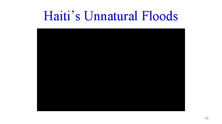 Haiti’s Unnatural Floods 54 