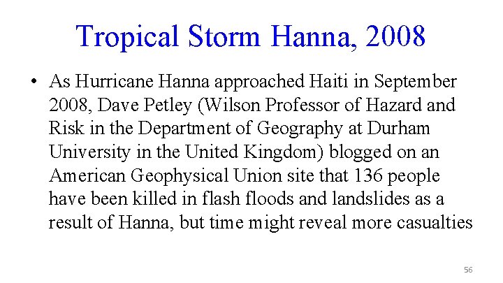 Tropical Storm Hanna, 2008 • As Hurricane Hanna approached Haiti in September 2008, Dave