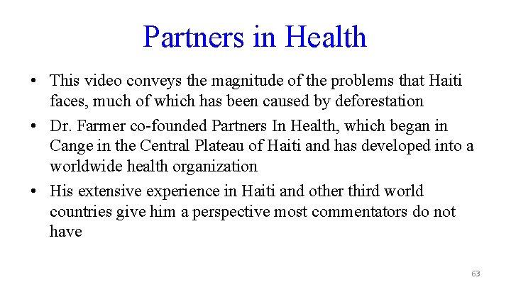 Partners in Health • This video conveys the magnitude of the problems that Haiti