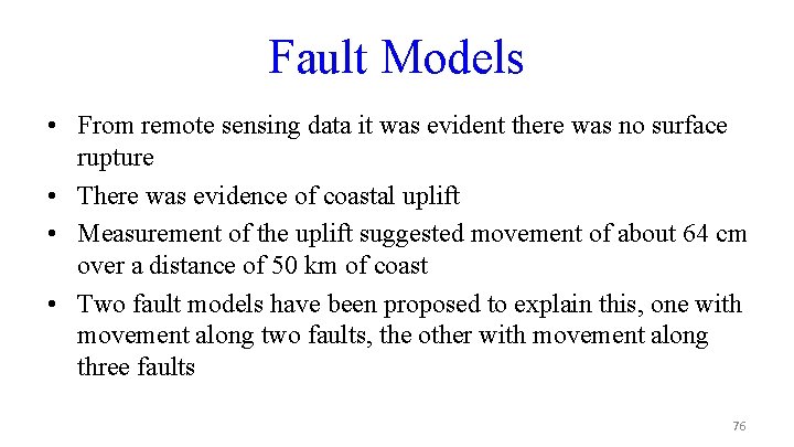 Fault Models • From remote sensing data it was evident there was no surface