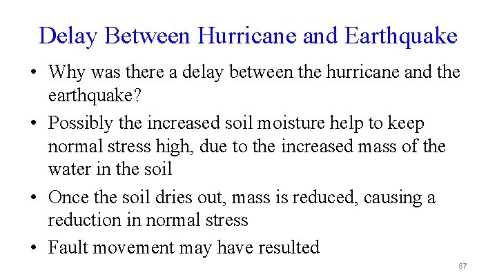 Delay Between Hurricane and Earthquake • Why was there a delay between the hurricane