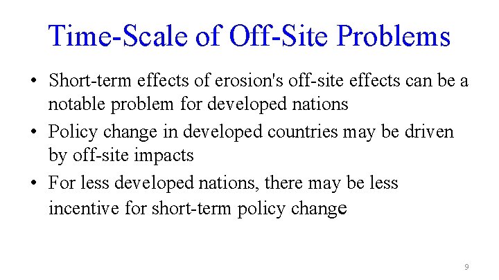 Time-Scale of Off-Site Problems • Short-term effects of erosion's off-site effects can be a