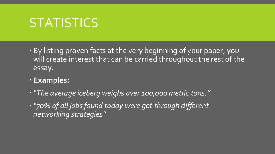 STATISTICS By listing proven facts at the very beginning of your paper, you will