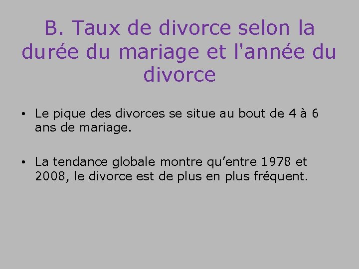B. Taux de divorce selon la durée du mariage et l'année du divorce •