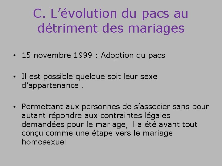 C. L’évolution du pacs au détriment des mariages • 15 novembre 1999 : Adoption