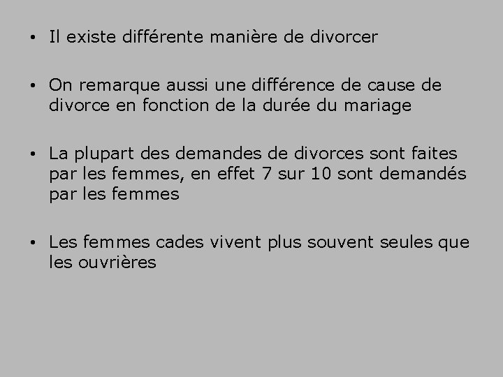  • Il existe différente manière de divorcer • On remarque aussi une différence