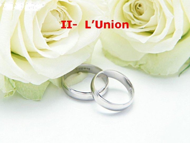 II- L’Union 