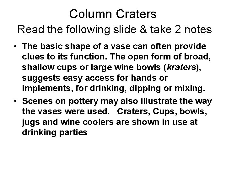 Column Craters Read the following slide & take 2 notes • The basic shape