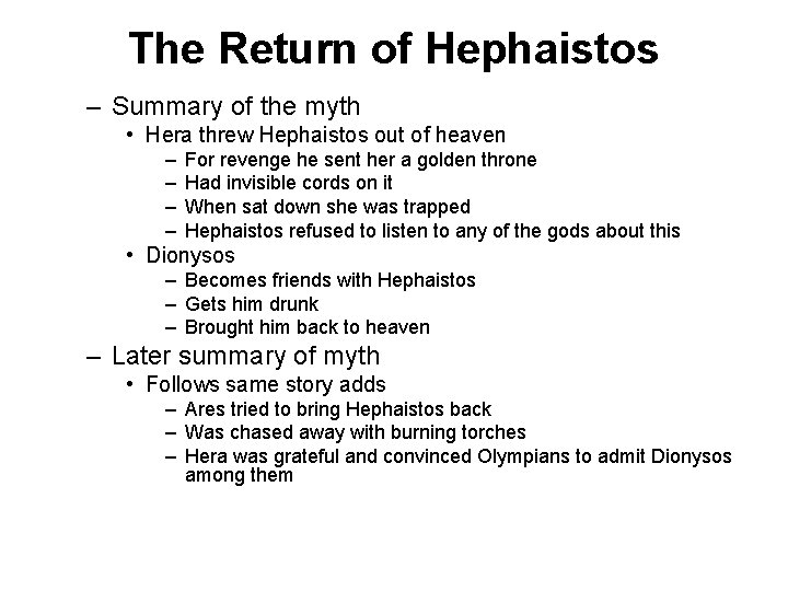 The Return of Hephaistos – Summary of the myth • Hera threw Hephaistos out