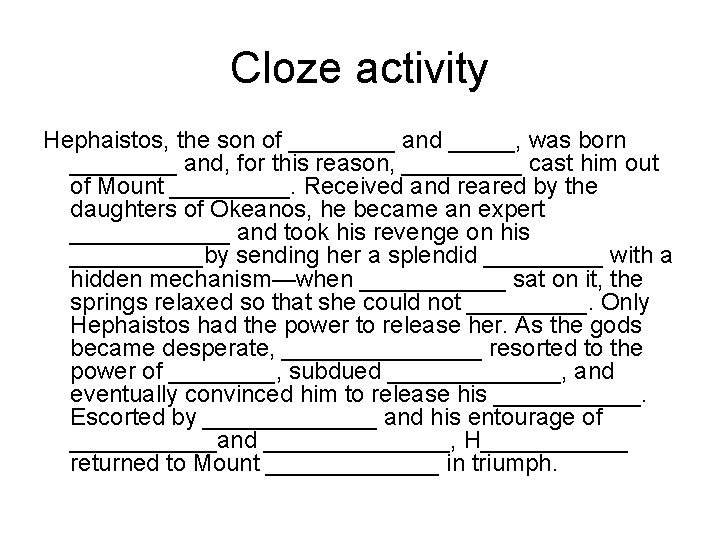 Cloze activity Hephaistos, the son of ____ and _____, was born ____ and, for