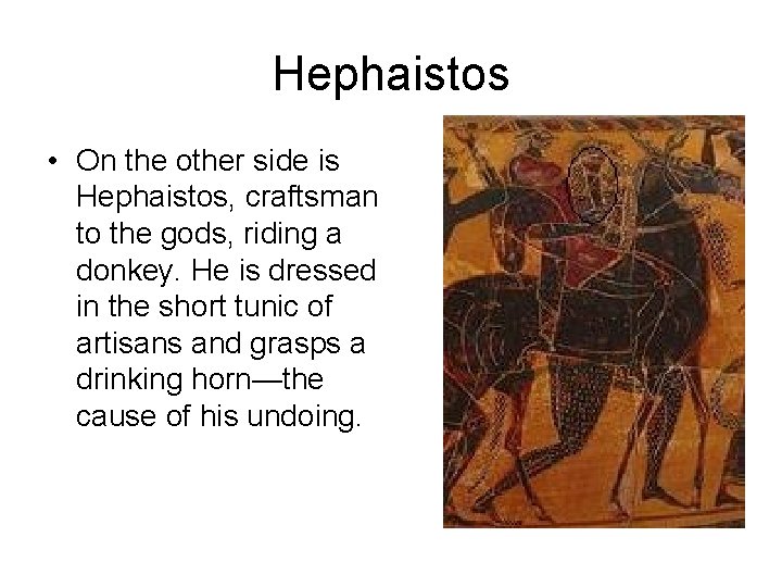 Hephaistos • On the other side is Hephaistos, craftsman to the gods, riding a