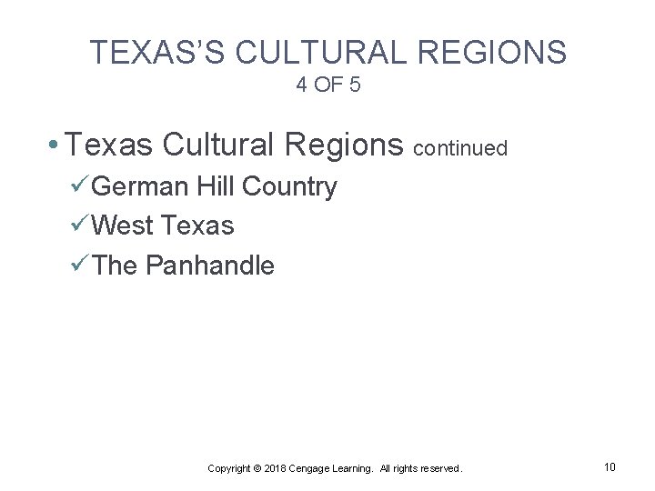 TEXAS’S CULTURAL REGIONS 4 OF 5 • Texas Cultural Regions continued üGerman Hill Country