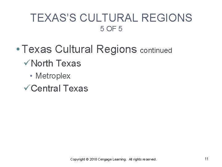 TEXAS’S CULTURAL REGIONS 5 OF 5 • Texas Cultural Regions continued üNorth Texas •