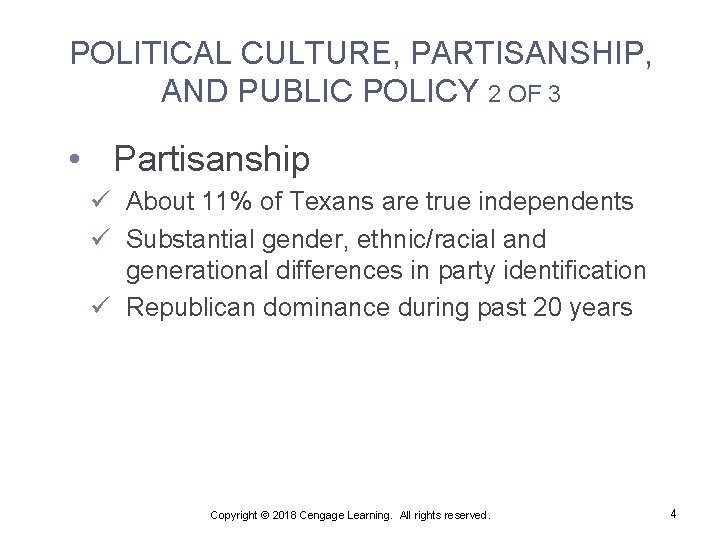 POLITICAL CULTURE, PARTISANSHIP, AND PUBLIC POLICY 2 OF 3 • Partisanship ü About 11%