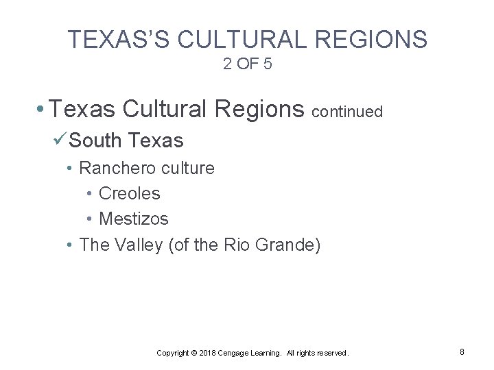 TEXAS’S CULTURAL REGIONS 2 OF 5 • Texas Cultural Regions continued üSouth Texas •