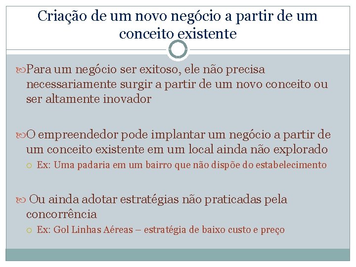 Criação de um novo negócio a partir de um conceito existente Para um negócio