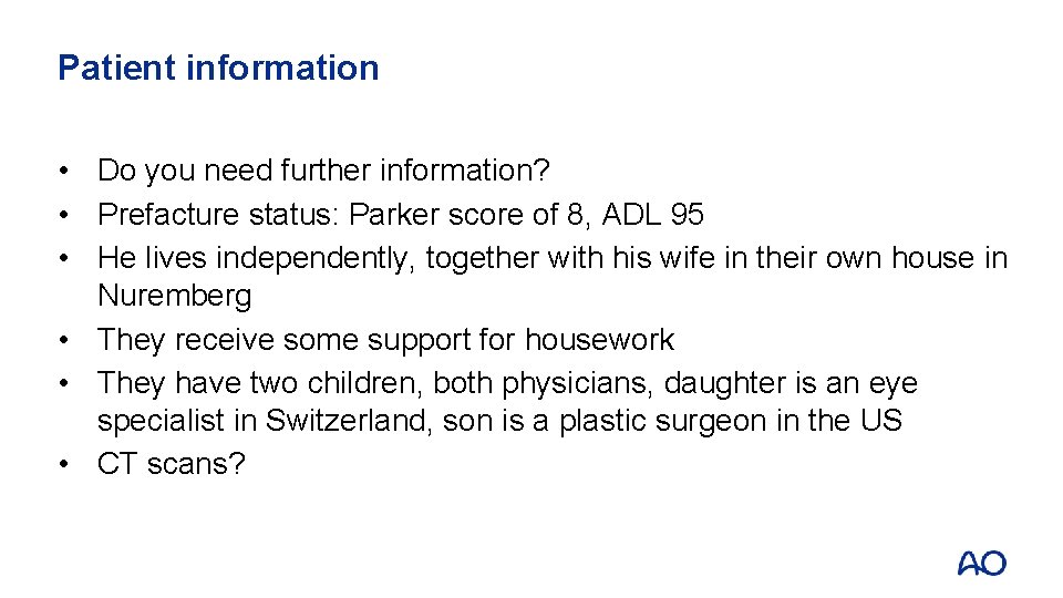 Patient information • Do you need further information? • Prefacture status: Parker score of