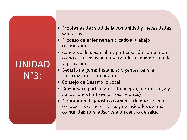 UNIDAD N° 3: • Problemas de salud de la comunidad y necesidades sanitarias •