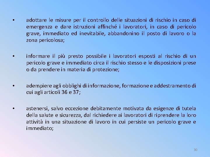  • adottare le misure per il controllo delle situazioni di rischio in caso