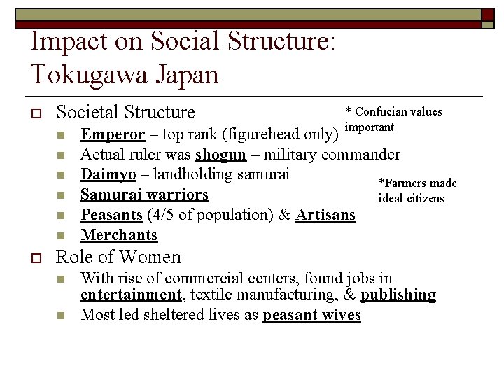 Impact on Social Structure: Tokugawa Japan o Societal Structure n n n o *