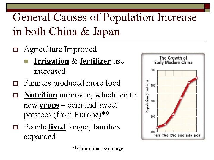 General Causes of Population Increase in both China & Japan o o Agriculture Improved