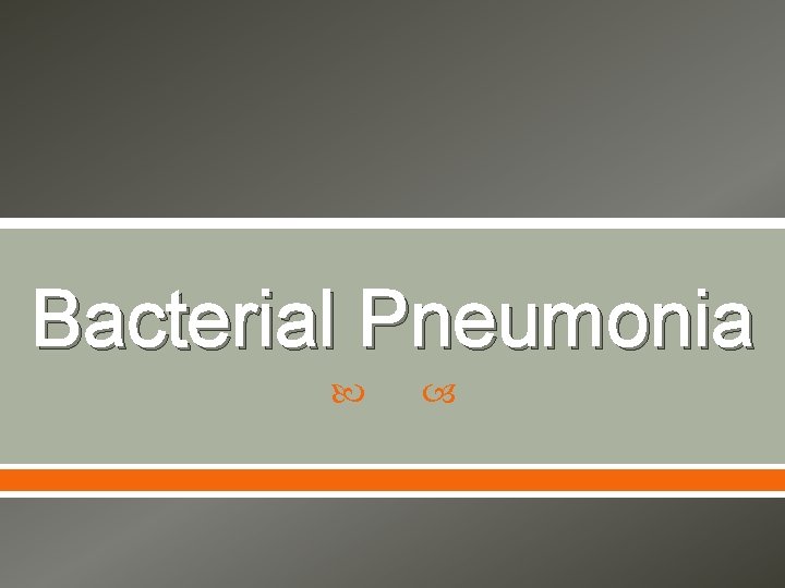 Bacterial Pneumonia 