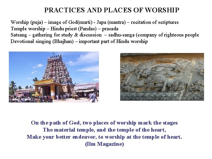 PRACTICES AND PLACES OF WORSHIP Worship (puja) – image of God(murti) - Japa (mantra)