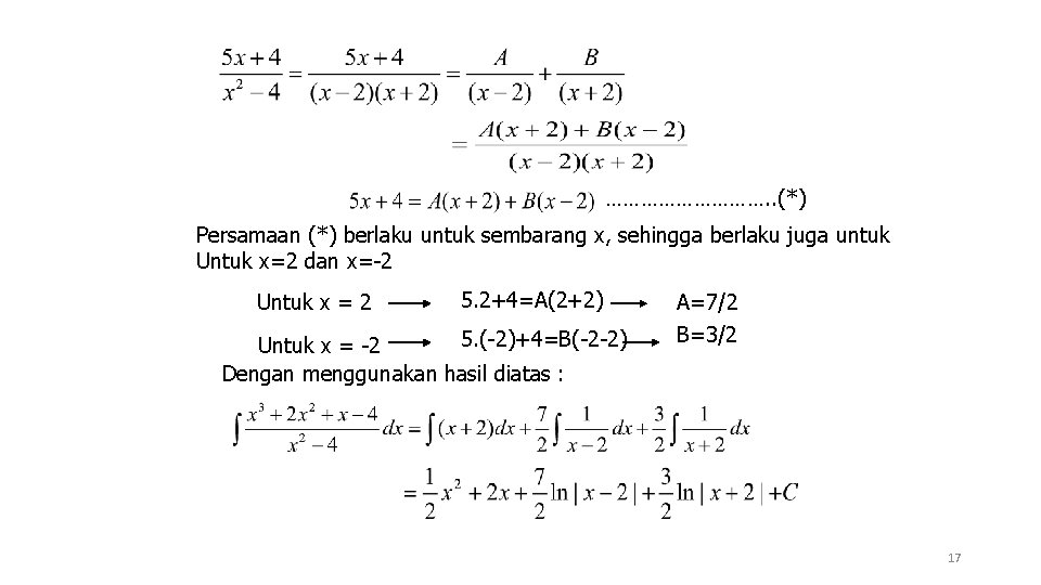 ……………. . (*) Persamaan (*) berlaku untuk sembarang x, sehingga berlaku juga untuk Untuk